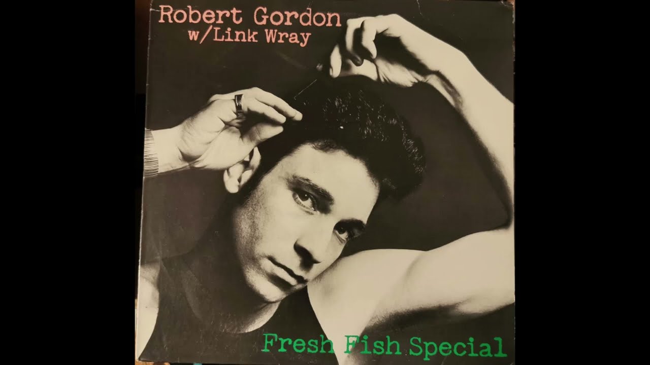 Robert Gordon w/ Link Wray  - The Way I Walk