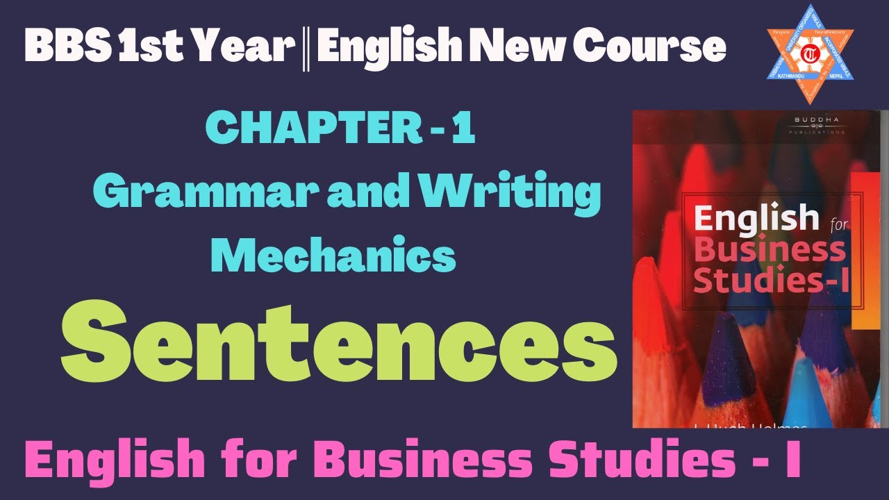 Sentences || Grammar & Writing Mechanics || English for Business Studies || BBS 1st year  English