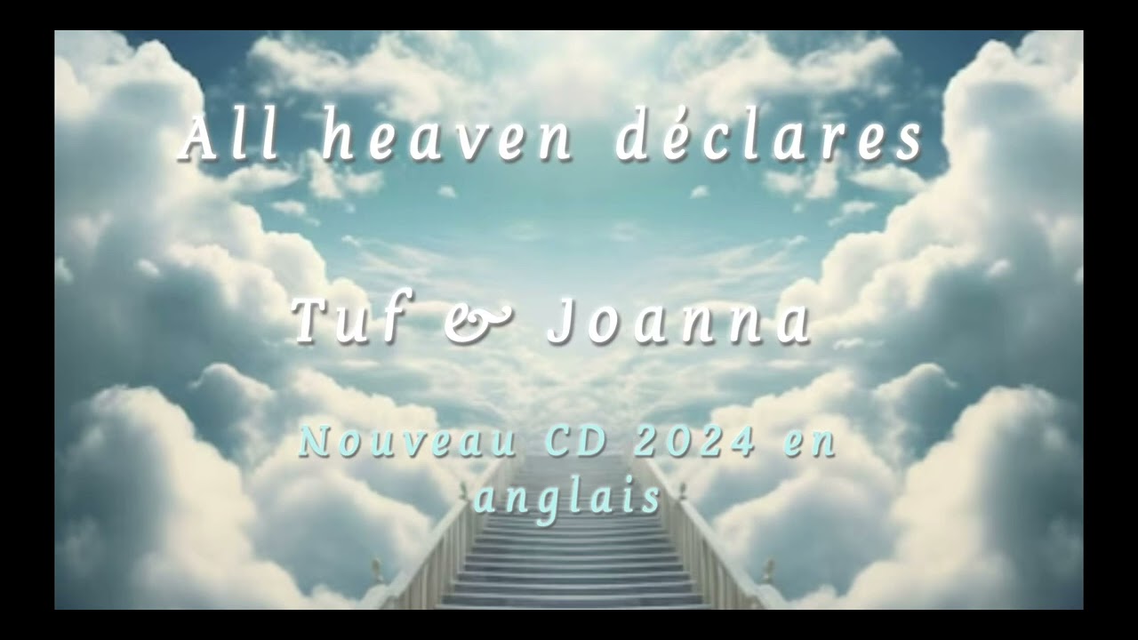 Tuf & Joanna newbury  / all heaven déclares ( tout le ciel déclare) / nouveau Cd 2024 en anglais