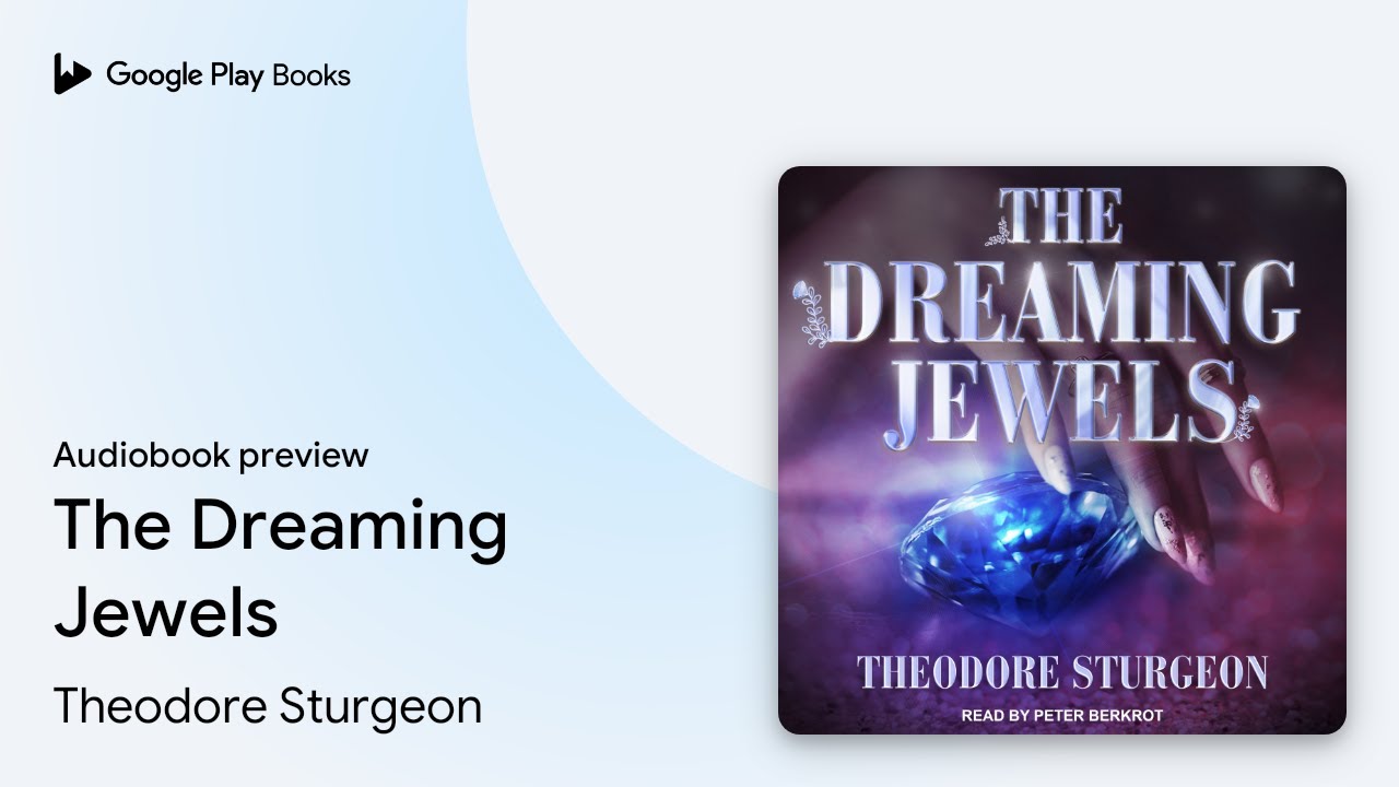 The Dreaming Jewels by Theodore Sturgeon &middot; Audiobook preview