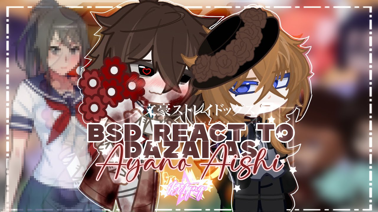 •BSD REACT TO DAZAI AS AYANO AISHI || BSD x YANDERE SIMULATOR || Soukoku•