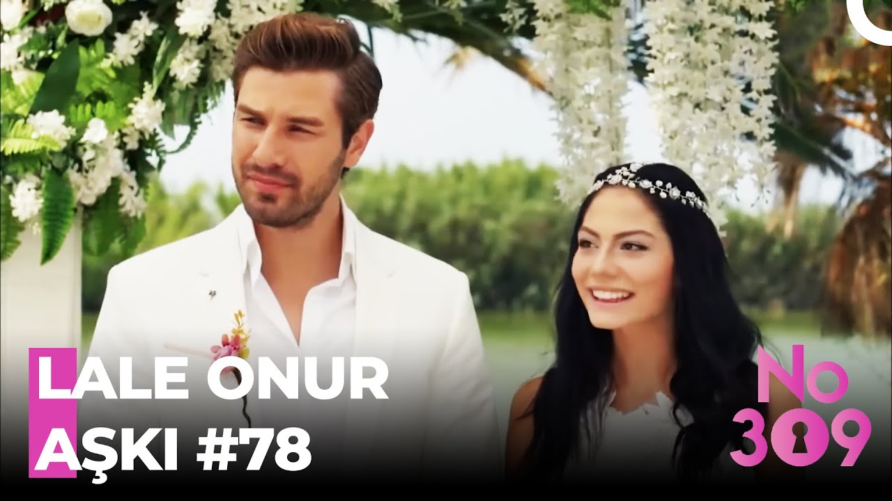 Baştan Sona Onur❤Lale (Part 78) - No: 309