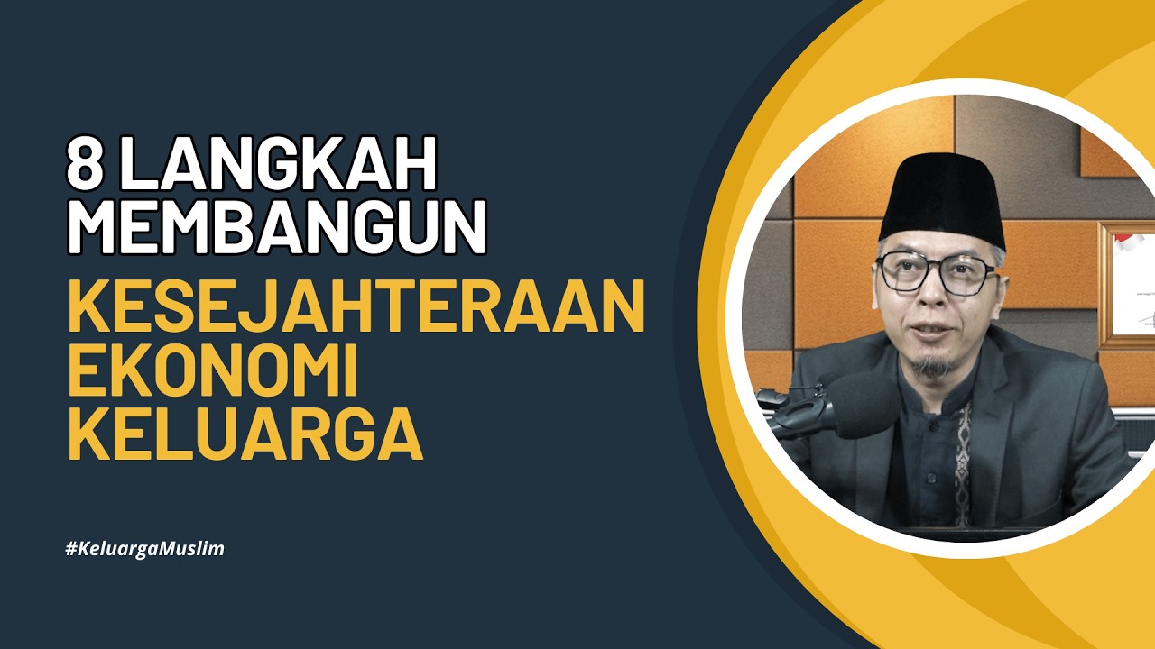 Keluarga Muslim : 8 langkah membangun kesejahteraan ekonomi keluarga