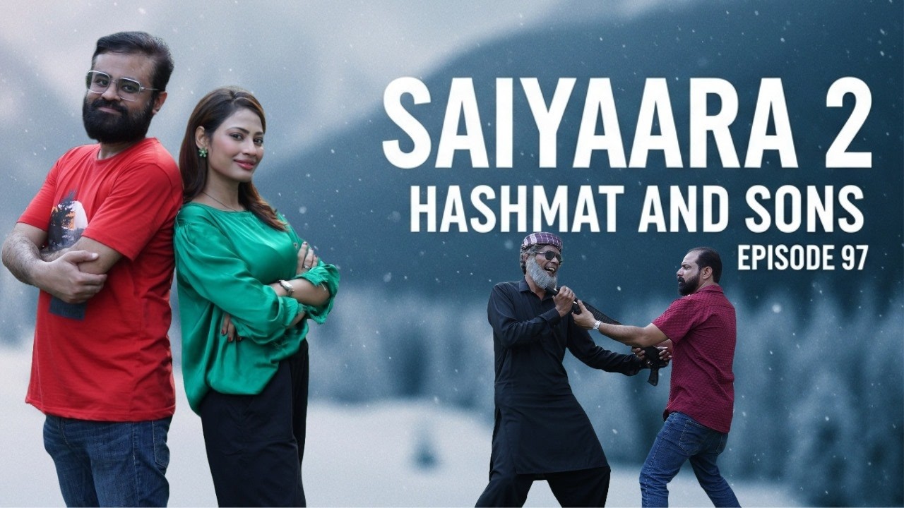 Saiyaara 2 | Episode 97 | Hashmat & Sons Chapter 2 