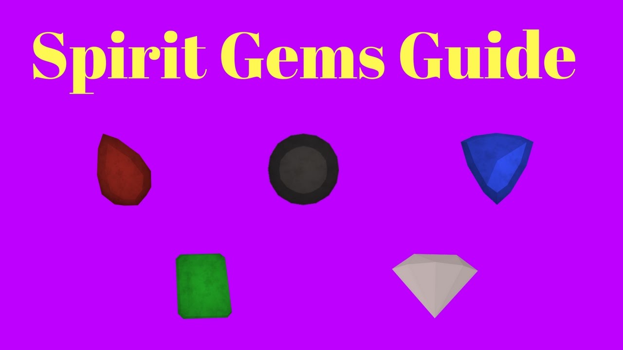 Runescape 2017-Spirit Gems Guide