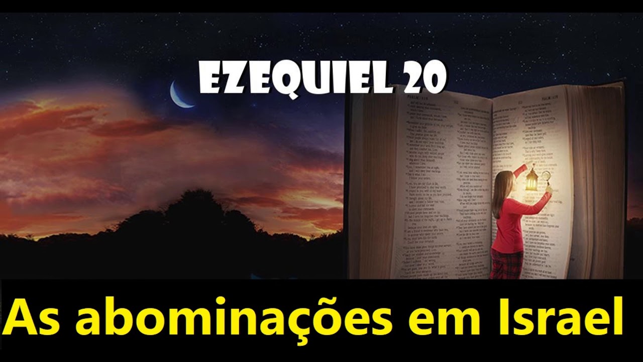 Ezequiel 20 As abominações em Israel
