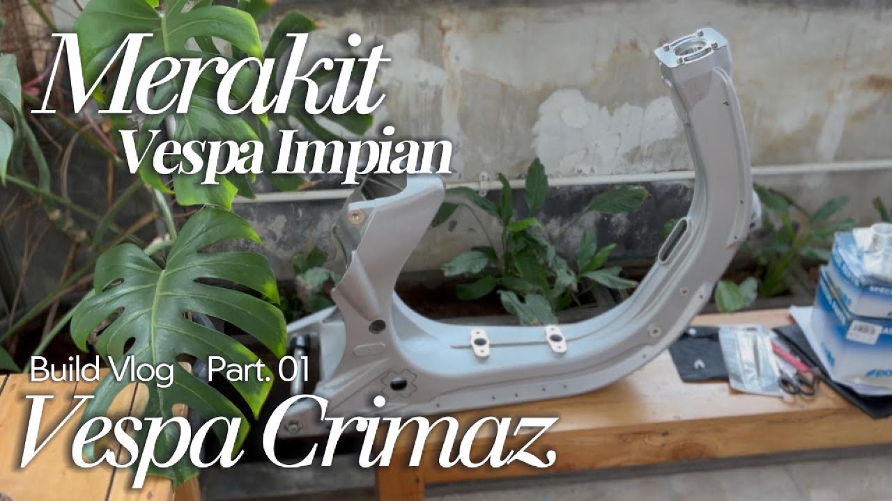 Merakit Vespa Smallframe dari Nol | Roda Depan Tromol +62 dan Pinasco Modular | Vespa Crimaz Part 1