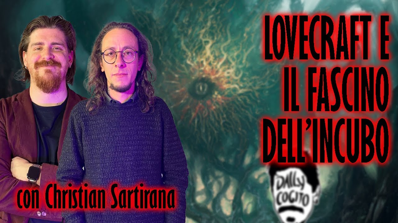 Il Fascino e il Terrore dell'Incubo: Lovecraft - con Christian Sartirana, autore