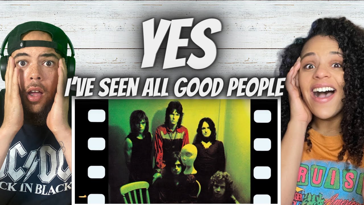 WE NEED MORE!| FIRST TIME HEARING Yes - I've Seen All good People REACTION