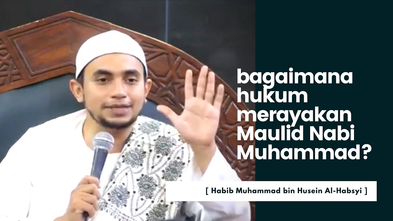 Apa Hukum Perayaan Maulid Nabi Muhammad Menurut Islam? | Habib Muhammad Al-Habsyi