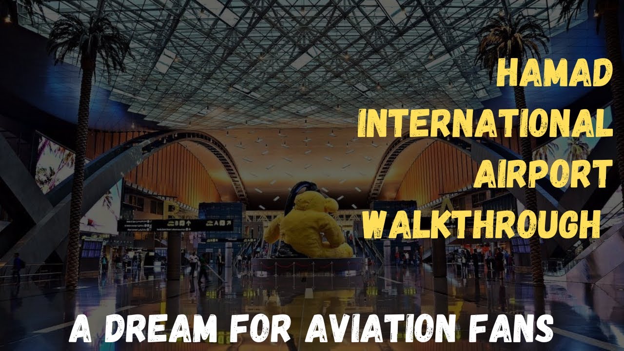 Hamad International Airport Walkthrough | A Dream For Aviation Fans | Vlog