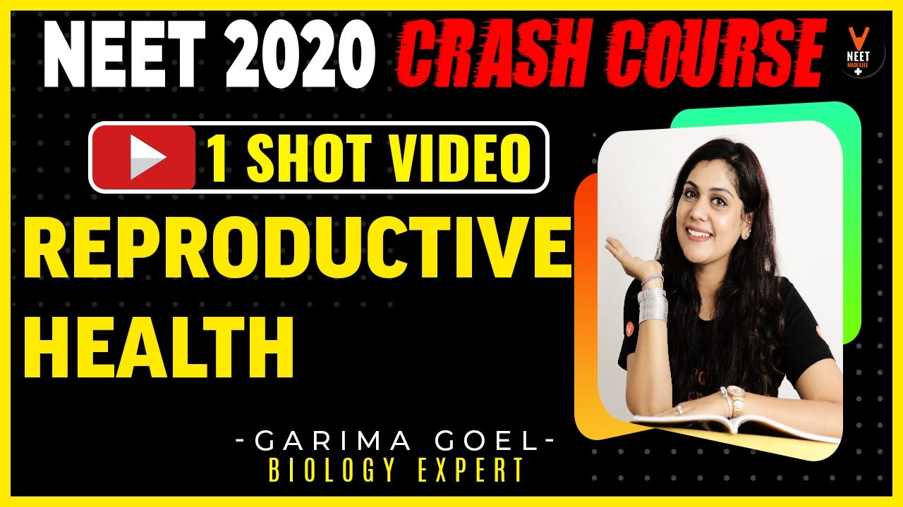 Reproductive Health Class 12 One Shot | Crash Course for NEET 2020 | NEET Biology | Garima Goel