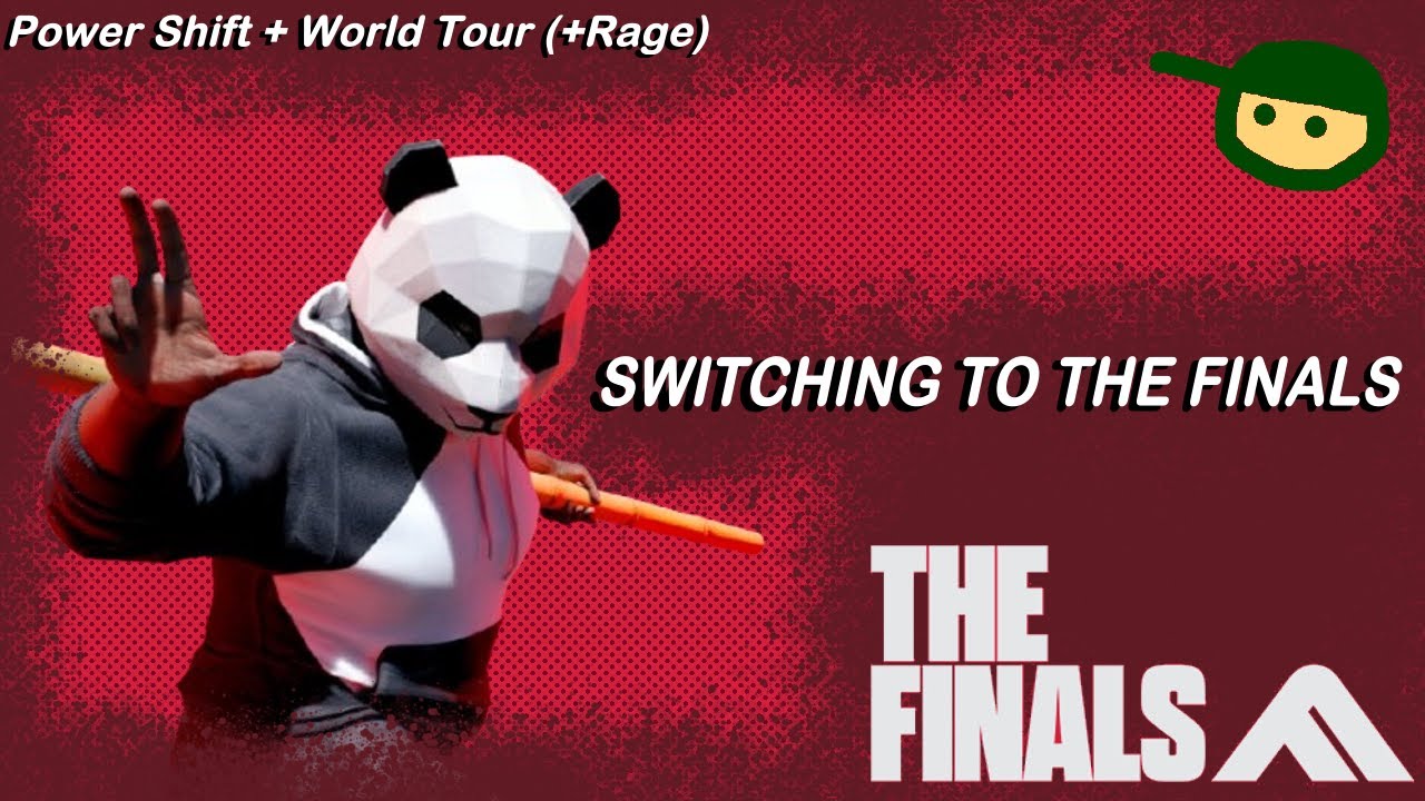 Switching to THE FINALS (Power Shift + World Tour + Rage)