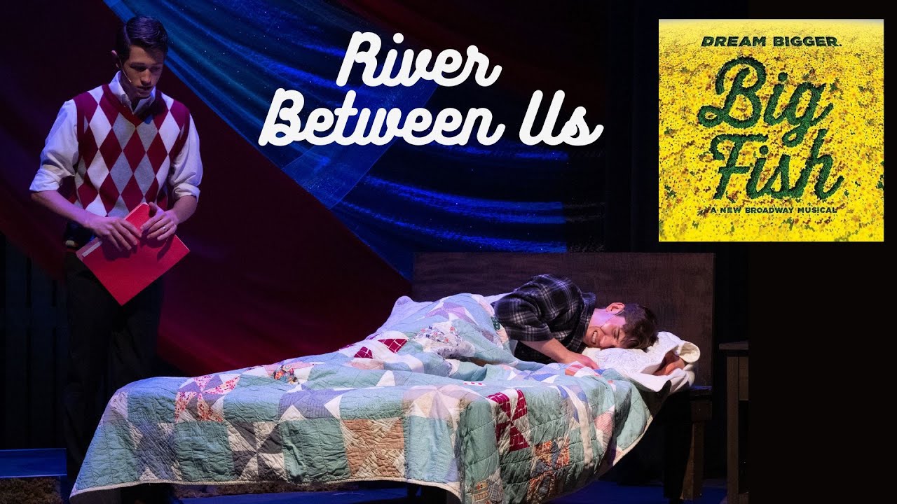 Big Fish | River Between Us (2024 HS Dream Awards Best Musical!)
