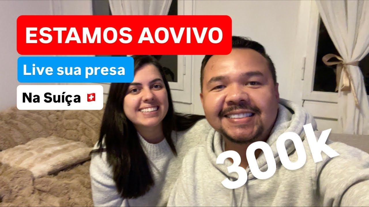 ESTAMOS AOVIVO 🔴LIVE SURPRESA 300 mil 🎉 NA SUÍÇA 🇨🇭