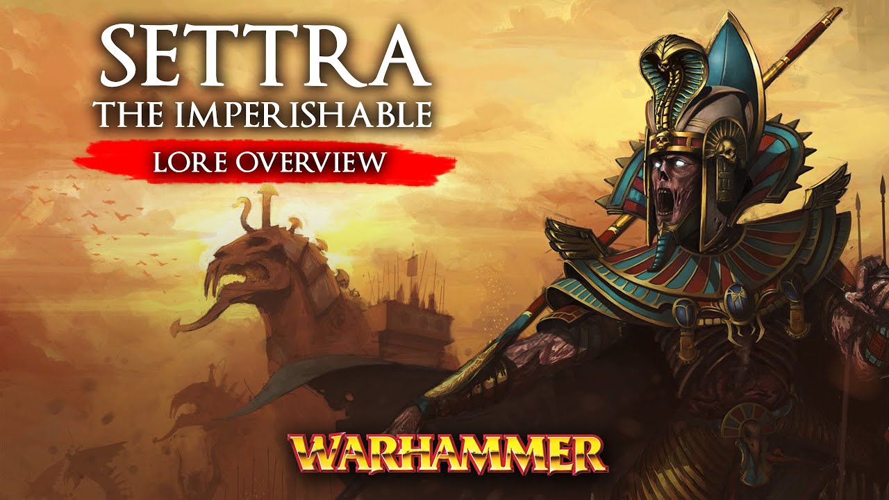 WARHAMMER FANTASY LORE: SETTRA The Imperishable Lore Overview - Total War: Warhammer 2