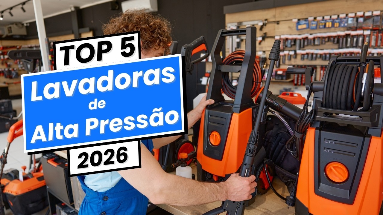 5 Melhores Lavadoras de Alta Pressão com Melhor Custo Benefício – 2026