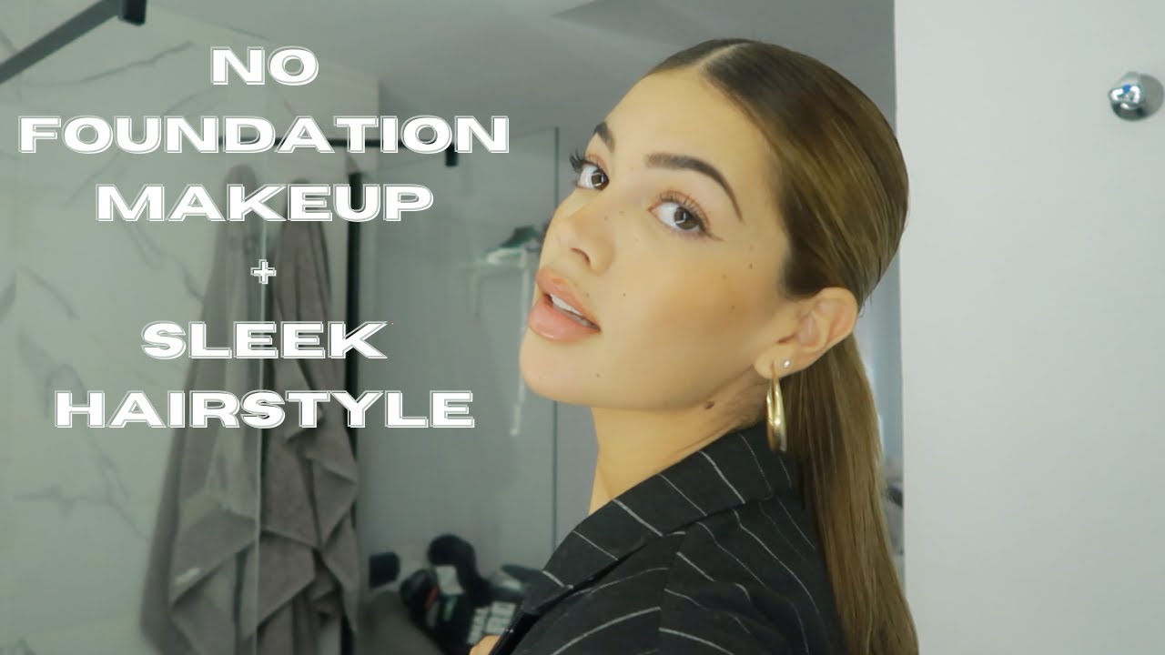 No foundation makeup + Sleek Hairstyle