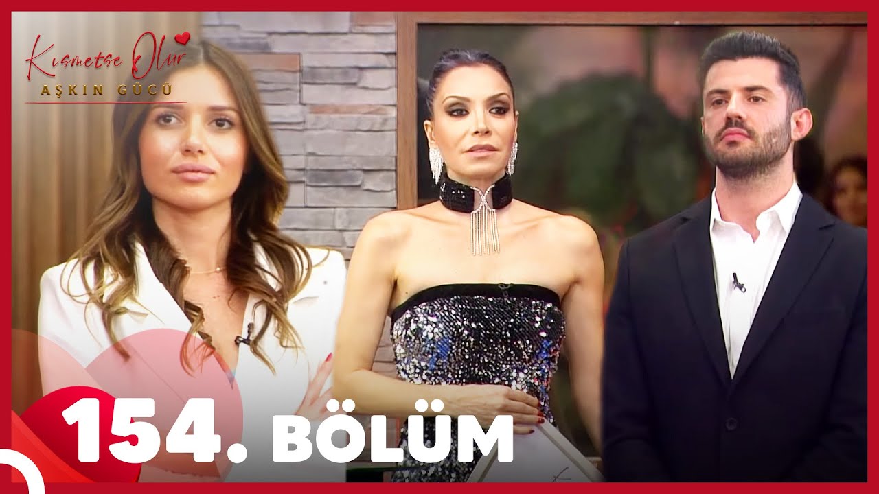 Kısmetse Olur: Aşkın Gücü 154. Bölüm