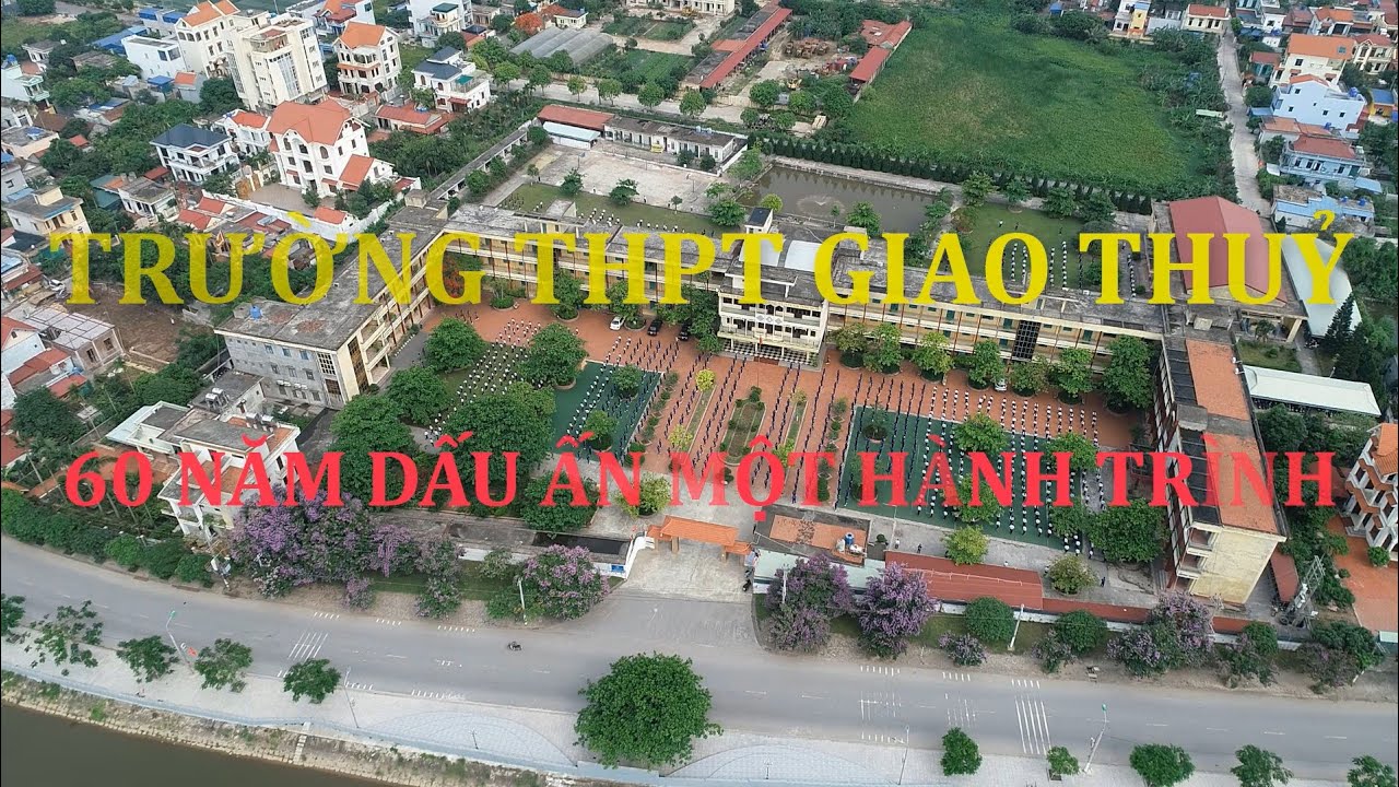 Phim tài liệu Trường THPT Giao Thuỷ - 60 năm dấu ấn một hành trình