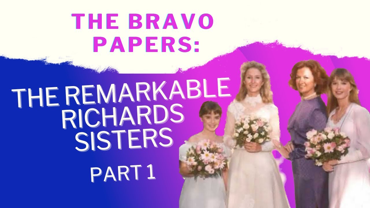 Bravo Paper: The Remarkable Richards Sisters (Part 1)