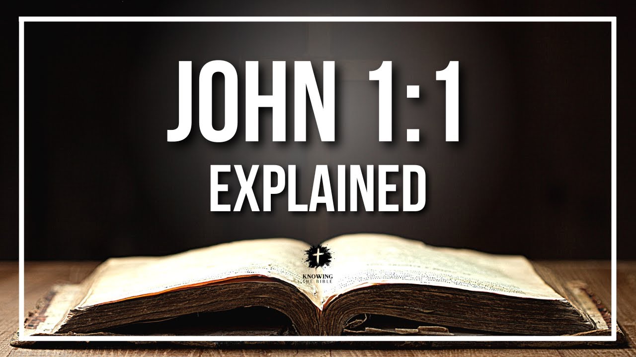 JOHN 1:1 Explained - What Does The Bible Verse JOHN 1:1 [KJV] REALLY Mean?