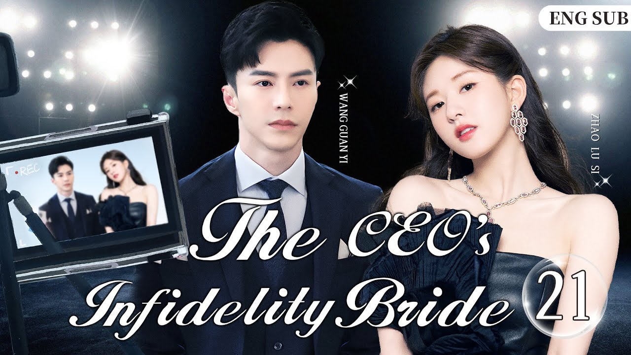 ENGSUB【The CEO's Infidelity Bride】▶EP21 | Zhao Lusi, Wang Guanyi💕Good Drama