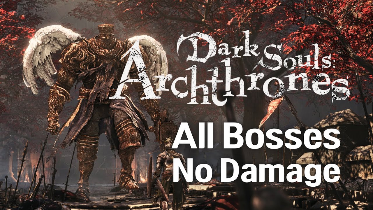 Dark Souls: Archthrones All Bosses No Damage Boss Fight