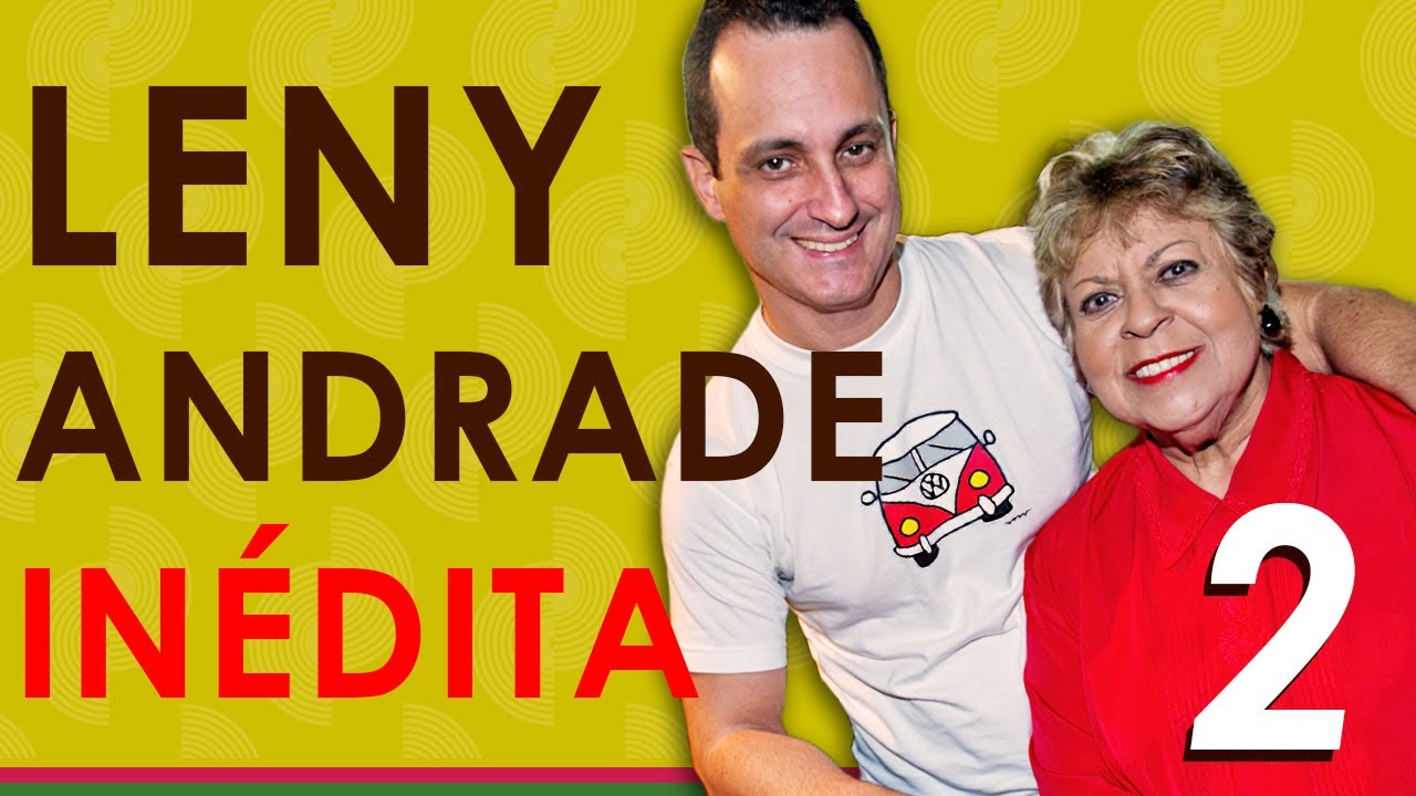 LENY ANDRADE INÉDITA – PARTE 2: AS ANDANÇAS PELO MÉXICO E AS DELÍCIAS DA BOSSA NOVA