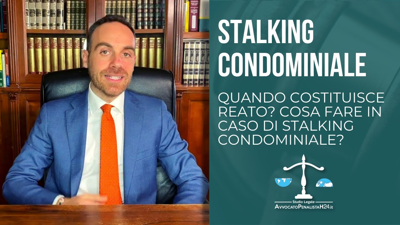 Stalking condominiale: quando costituisce reato? Cosa fare in caso di Stalking Condominiale?
