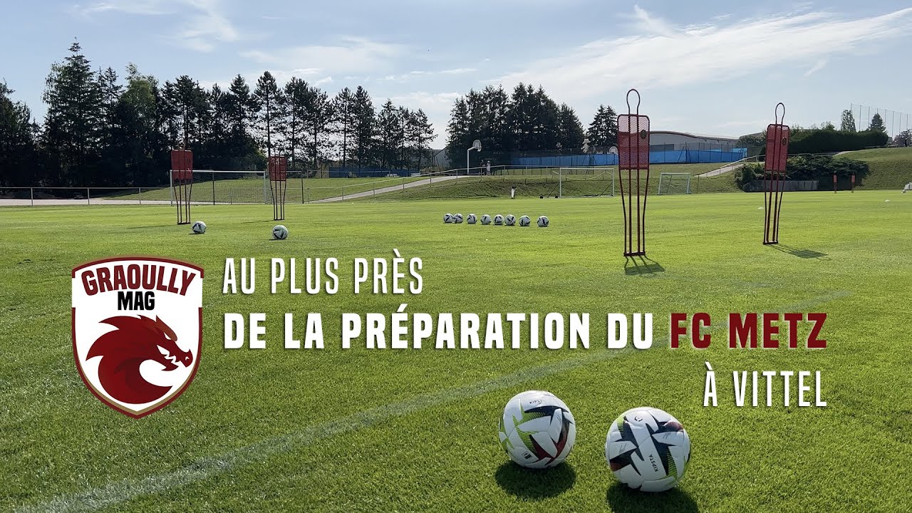 Au plus près de la préparation du FC Metz à Vittel