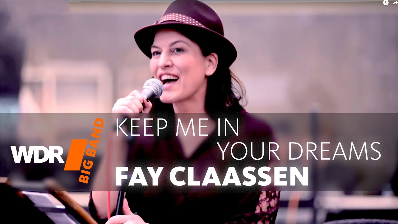 Fay Claassen feat. by WDR BIG BAND - Keep Me In Your Dreams