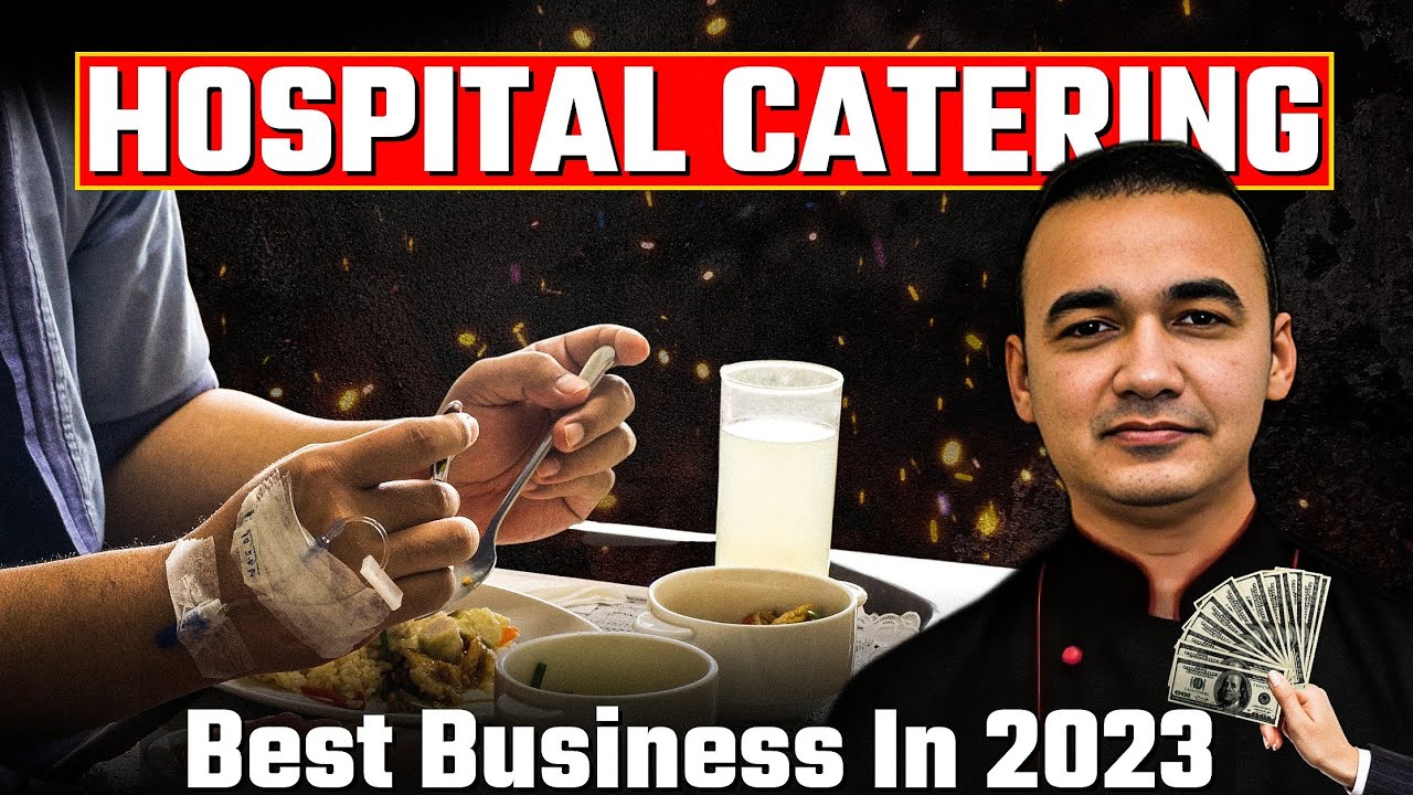 Hospital Catering Service & Healthcare Food | Best New BUSINESS IDEAS 2023