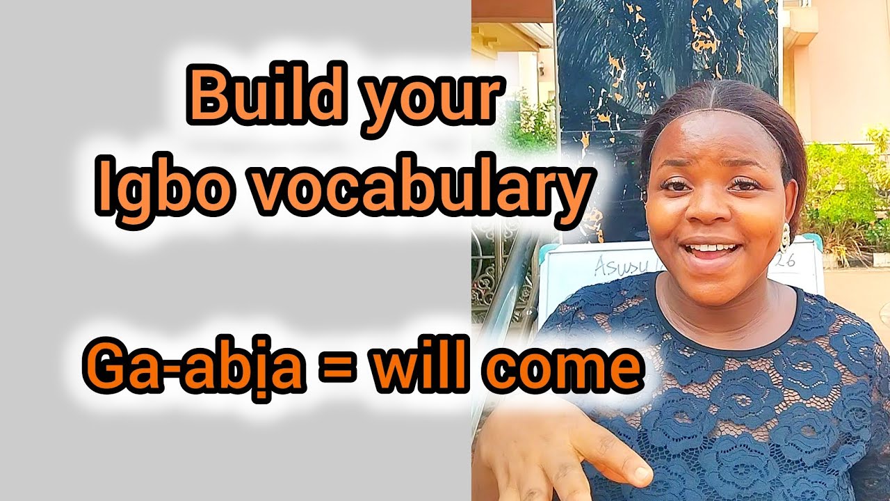A Simple Igbo Phrase Many Learners Don’t Know – ‘Will Come’