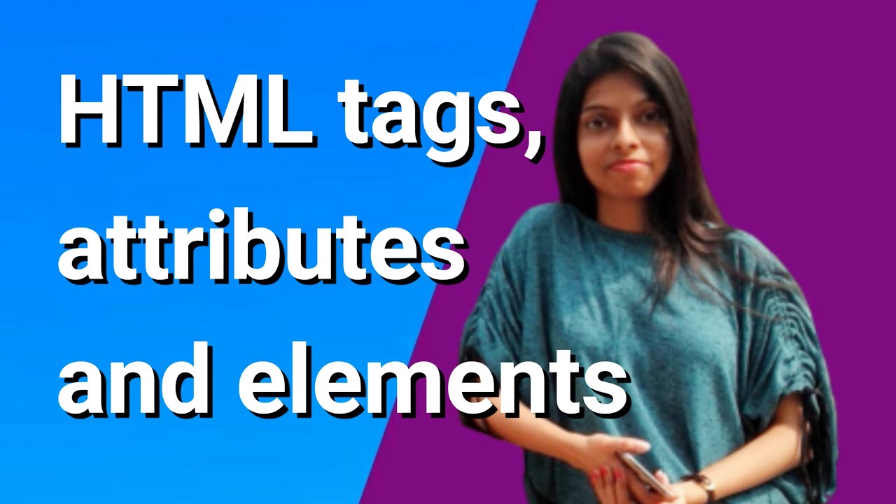 HTML Tags Attributes and Elements (with example)