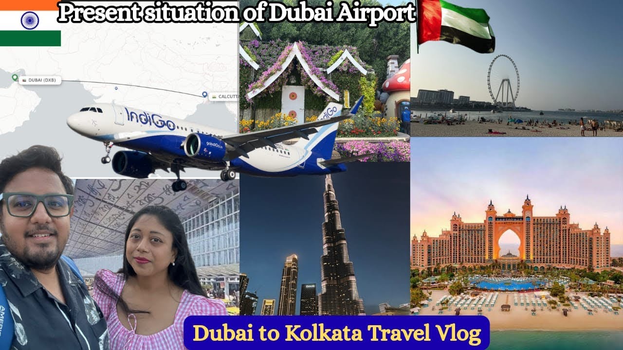 Dubai Airport Present Condition | Dubai To Kolkata Journey Details 