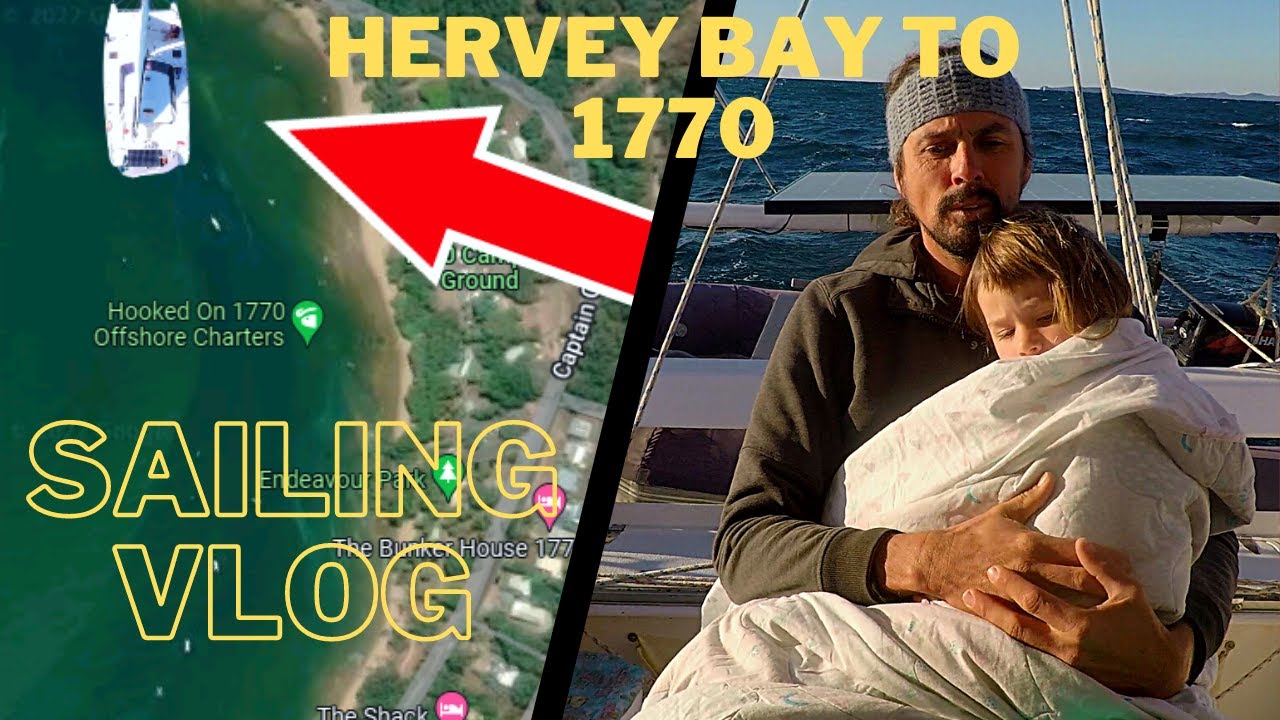 Sailing Vlog: Sailing from Hervey Bay to 1770