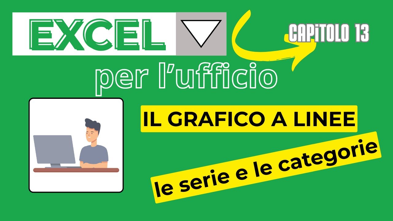 Excel per l'ufficio: il grafico a linee e la personalizzazione del grafico