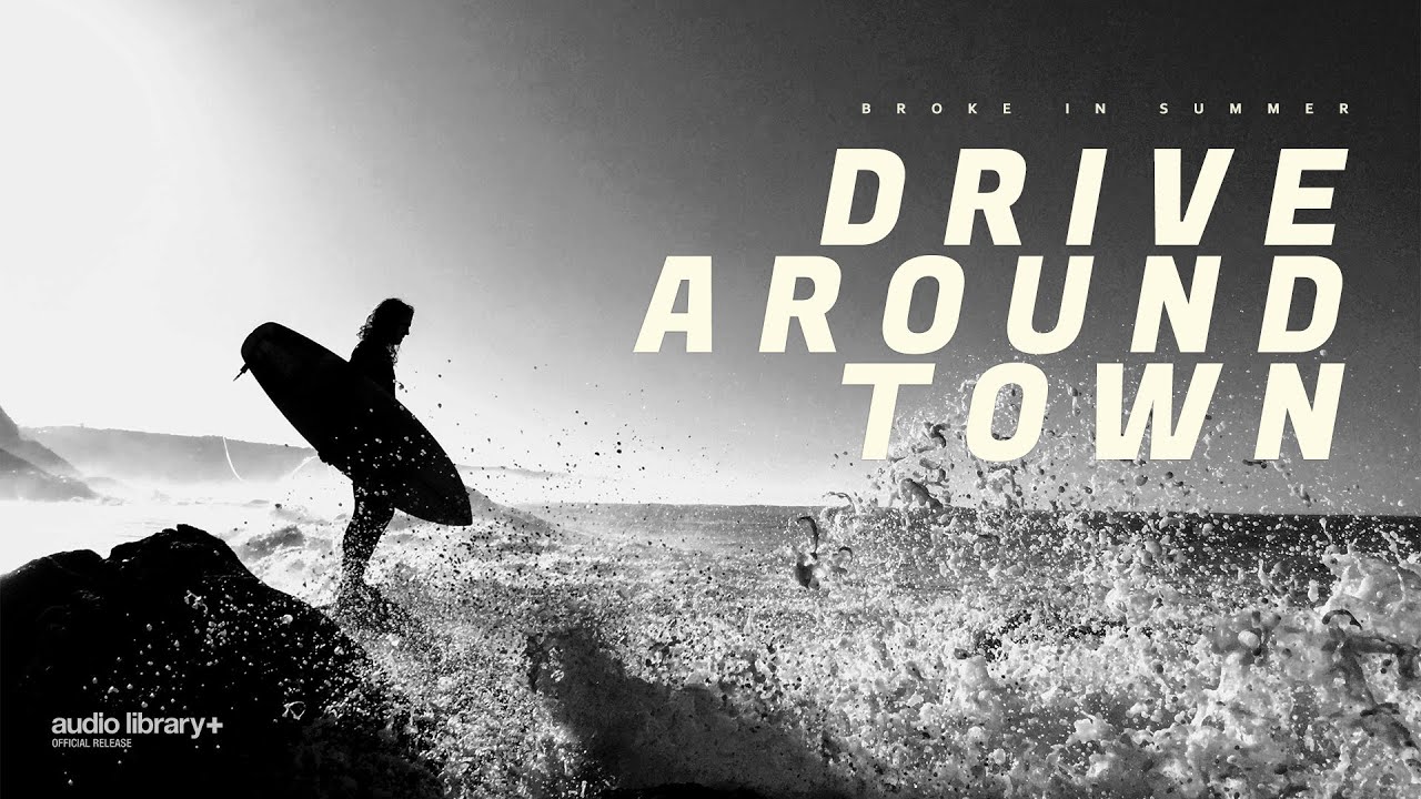 Drive Around Town &mdash; Broke In Summer | Free Background Music | Audio Library Release