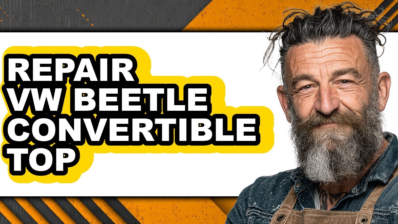 How To Repair VW Beetle Convertible Top - Full Guide
