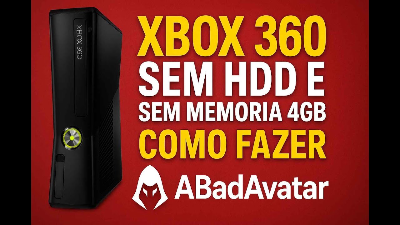 Xbox 360 Sem HDD e Sem Memória 4GB – Como Fazer o ABadAvatar Funcionar!