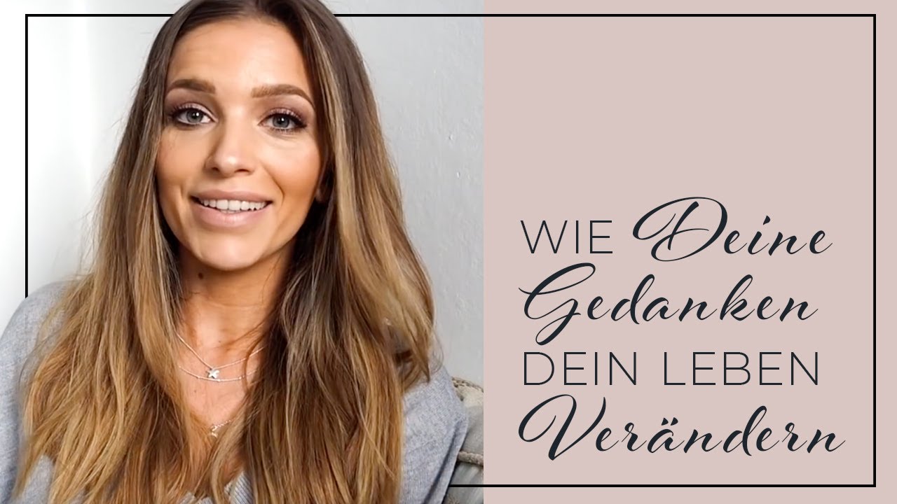 Die Kraft der Gedanken I Wie deine Gedanken dein Leben beeinflussen