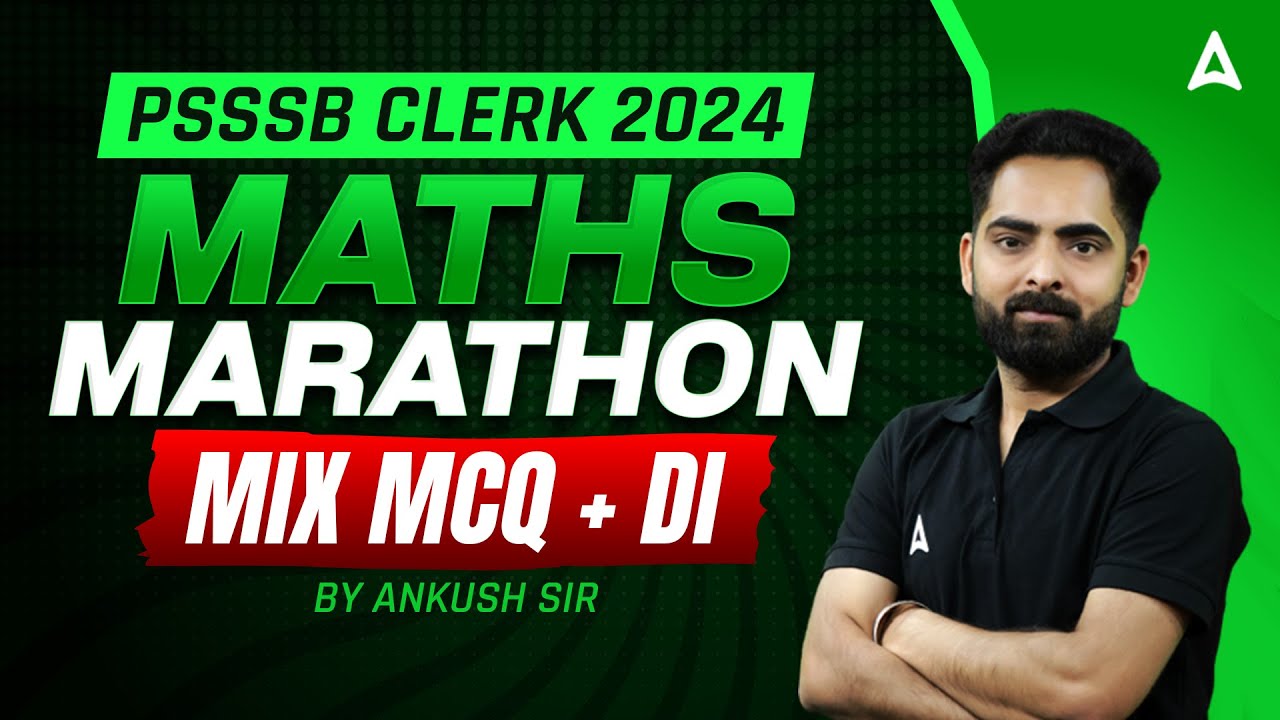 PSSSB Clerk Marathon 2024 | PSSSB Clerk Maths Marathon | Mix MCQ + DI | By Ankush Sir