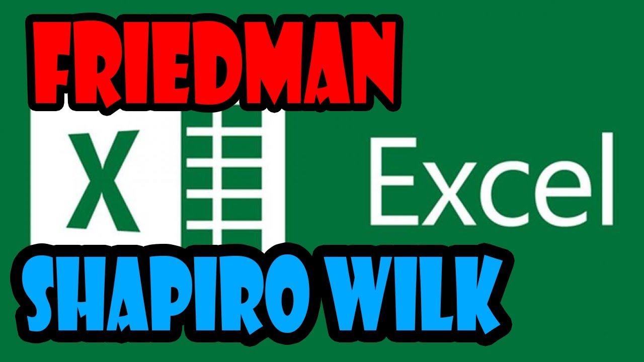 Prueba de FRIEDMAN y SHAPIRO WILK en EXCEL