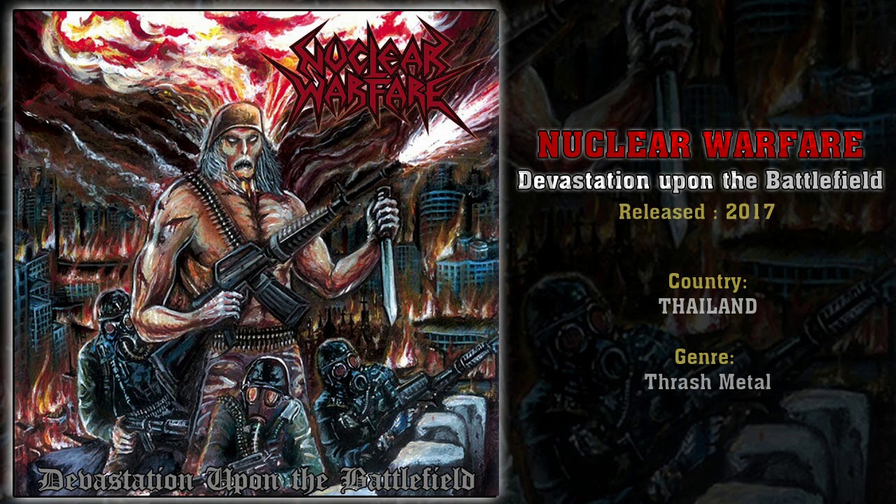 Nuclear Warfare (THA) - Devastation upon the Battlefield (Full Album) 2017