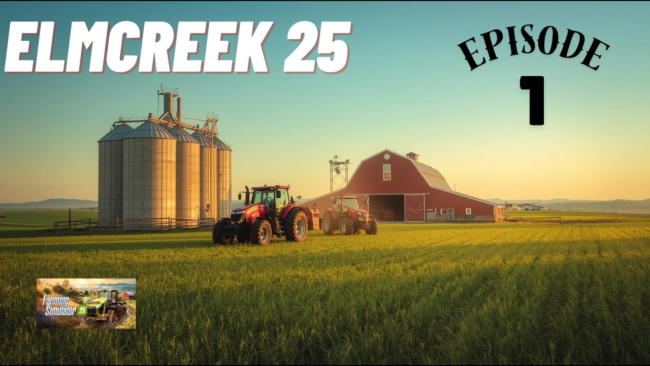 Elmcreek 25 | FS25 | Ep1 | Starting A New Life In The Grasslands