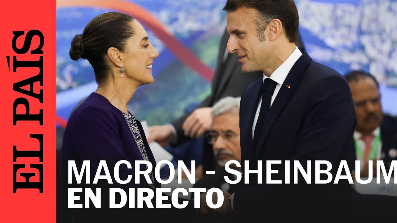 DIRECTO | Claudia SHEINBAUM se reúne con Emmanuel MACRON en México | EL PAÍS