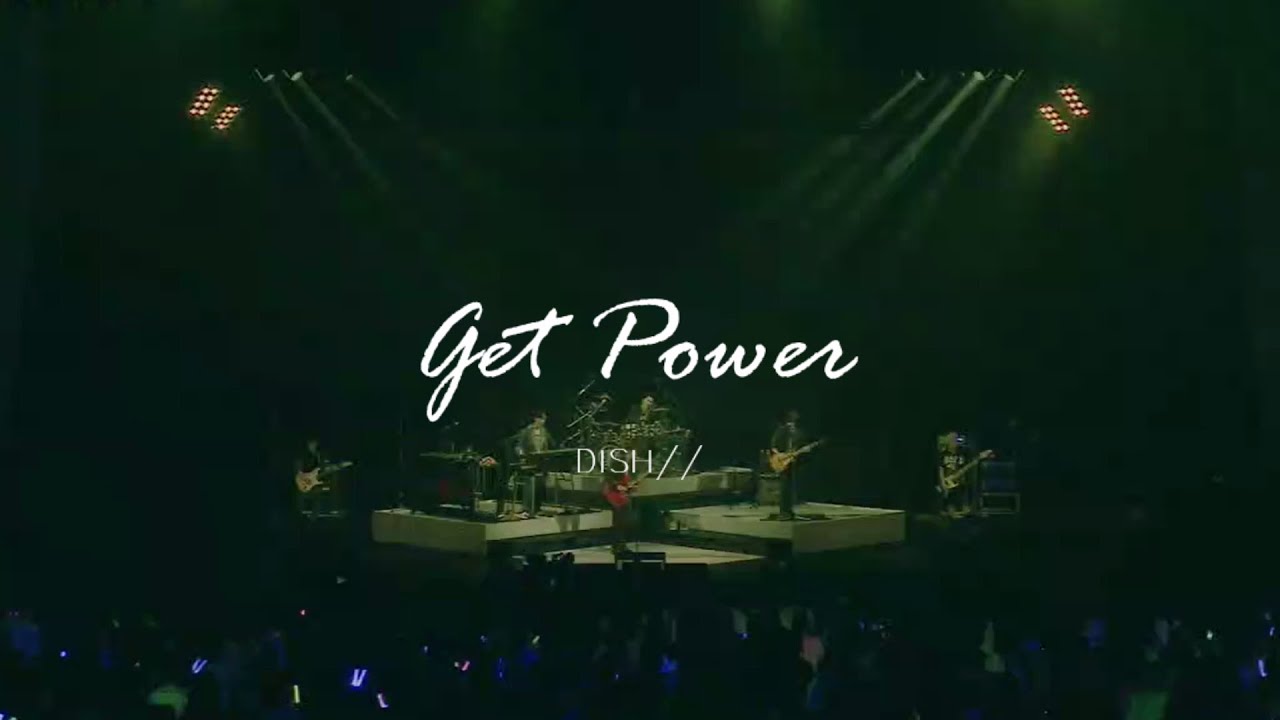 DISH// - Get Power (Kan/Rom/Eng Lyrics)