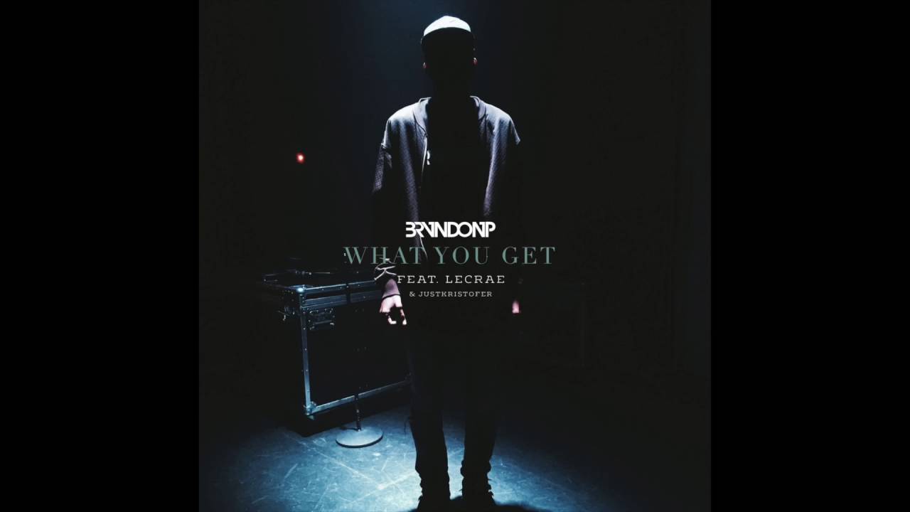 BrvndonP - What You Get (ft. Lecrae & JustKristofer) (@iambrvndonp)