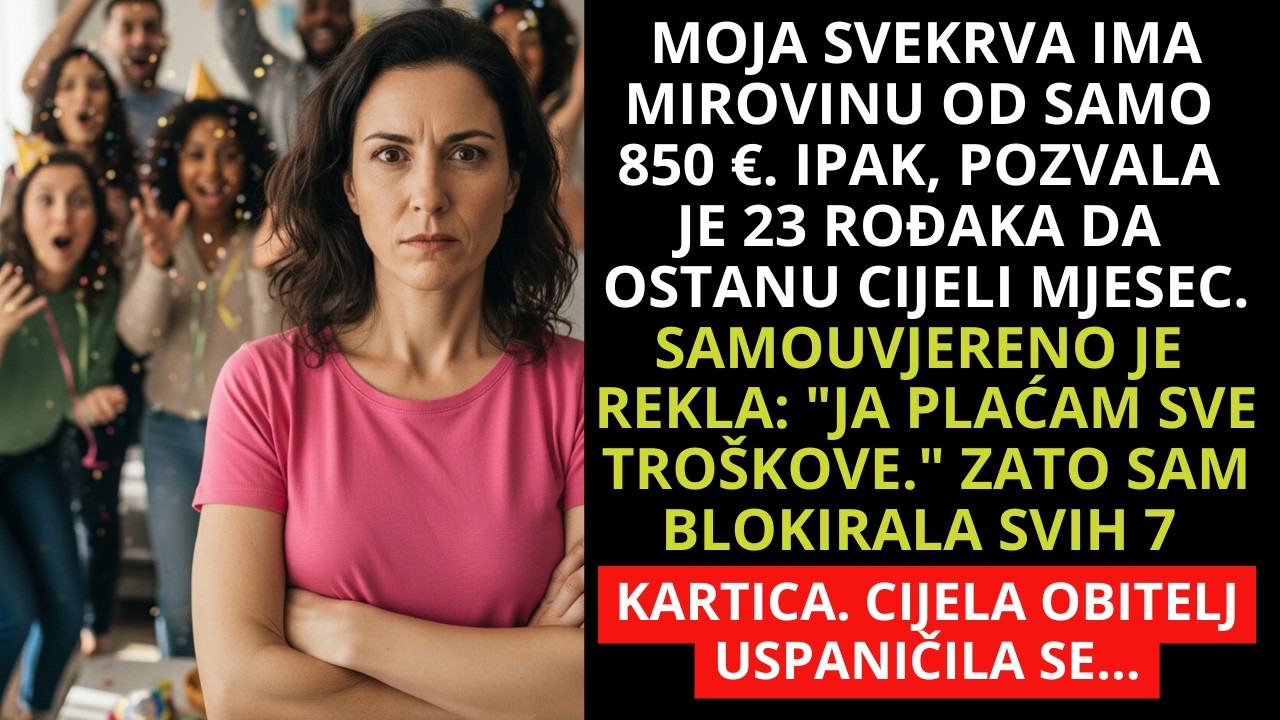 Svekrva s mirovinom 850€; pozvala 23 rođaka na mjesec dana - blokirala sam joj sve kartice